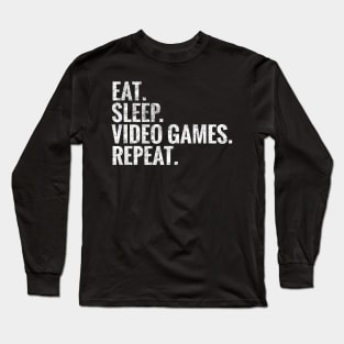 Eat Sleep Video Games Repeat Long Sleeve T-Shirt